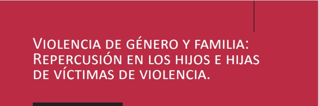Violencia de género y familia: repercusión en los hijos e hijas de víctimas de violencia articulo